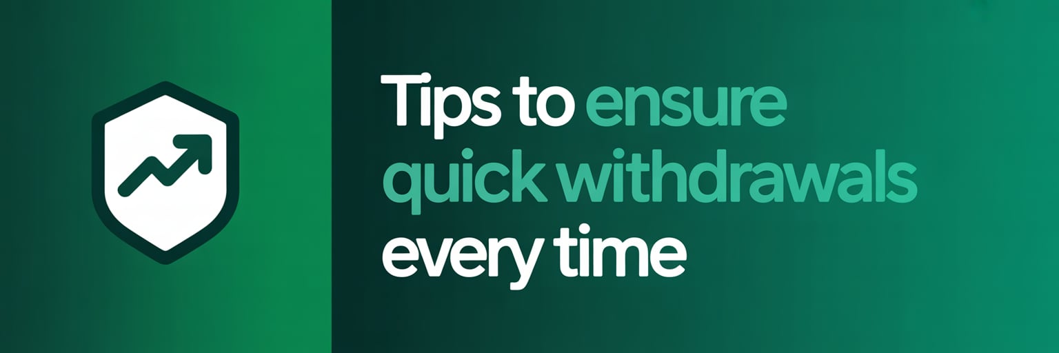 Tips Quick Withdrawals